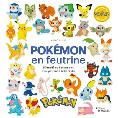 Image de Pokémon en feutrine: 50 modèles à assembler avec patrons taille réelle