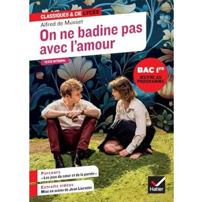 Image de On ne badine pas avec l&#039;amour (oeuvre au programme du Bac de français 2025, 1re générale &amp; techno): suivi parcours « Les jeux... Livre d’occasion