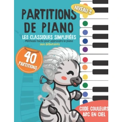 Image de 40 Partitions de piano: les classiques simplifiés: Méthode facile pour apprendre le piano aux débutants Code couleur arc en ciel Volume 2