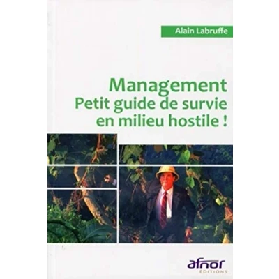 Image de Management: Petit guide de survie en milieu hostile !