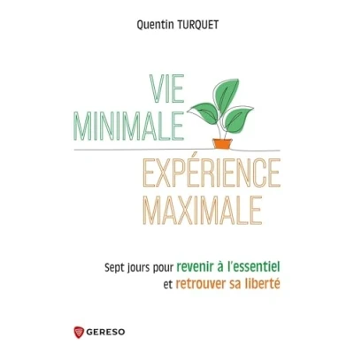 Image de Vie minimale, expérience maximale: Sept jours pour revenir à let#8217;essentiel et retrouver sa liberté