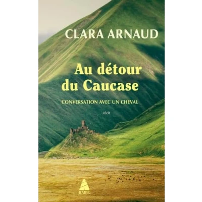 Image de Au détour du Caucase Conversation avec un cheval (Poche)