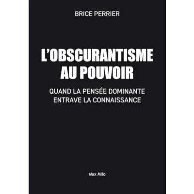 Image de L&#039;Obscurantisme au pouvoir: Quand la pensée dominante entrave connaissance