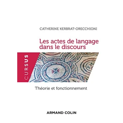Image de Les actes de langage dans le discours Théorie et fonctionnement: fonctionnement