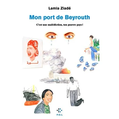 Image de Mon Port de Beyrouth: C&#039;est une malédiction, ton pauvre pays ! Livre d’occasion Bon