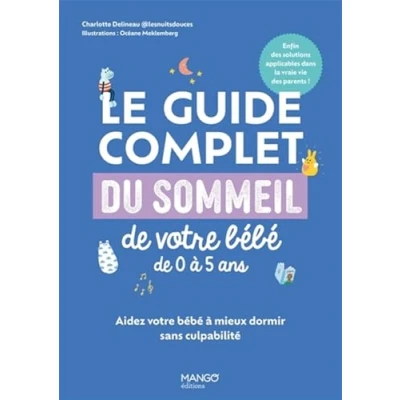 Image de Le guide complet du sommeil de votre bébé 0 à 5 ans: Aidez mieux dormir sans culpabilité