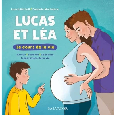 Image de Lucas et Léa, le cours de la vie. Amour, puberté, sexualité, transmission vie