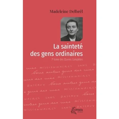Image de La sainteté des gens ordinaires: Oeuvres complètes Tome VII