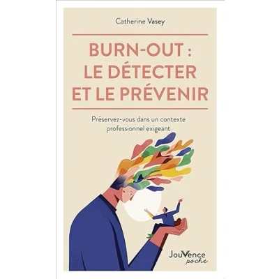 Image de Burn out : le détecter et prévenir: Préservez vous dans un contexte professionnel exigeant