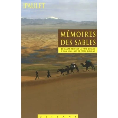 Image de Mémoires des sables : En Haute Asie sur la piste oubliée d&#039;Ella Maillart et Peter Fleming Livre d’occasion Correct