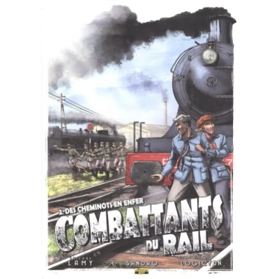 Image de Combattants du rail Tome 2 Des cheminots en enfer