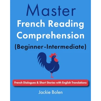 Image de Master French Reading Comprehension (Beginner Intermediate): Dialogues &amp; Short Stories with English Translations