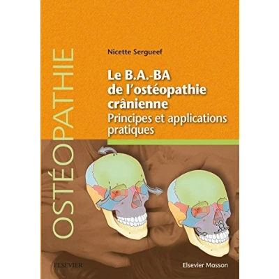 Image de Le B.A. BA de l&#039;ostéopathie crânienne: Principes et applications pratiques