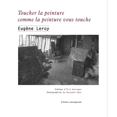 Image de Toucher la peinture comme vous touche: Ecrits et entretiens, 1970 1998