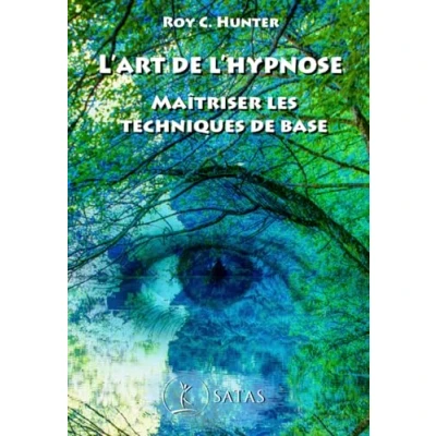 Image de L&#039;art DE l&#039;hypnose: MAITRISER LES TECHNIQUES BASE