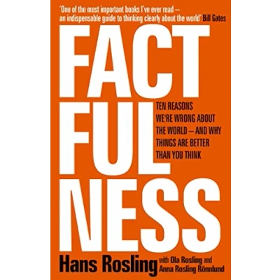 Image de Factfulness: Ten Reasons We&#039;re Wrong About The World And Why Things Are Better Than You Think Livre d’occasion Bon