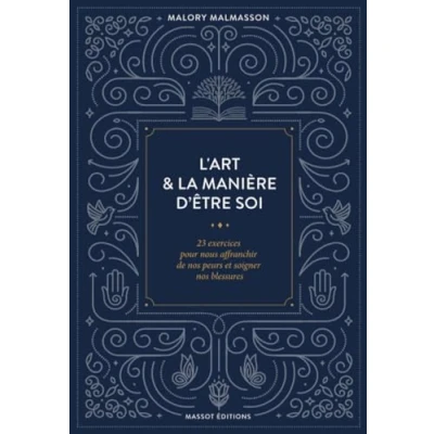 Image de L&#039;art &amp; la manière d&#039;être soi 23 exercices pour nous&#039;affranchir de nos peurs et soigner blessu Livre d’occasion Très bon