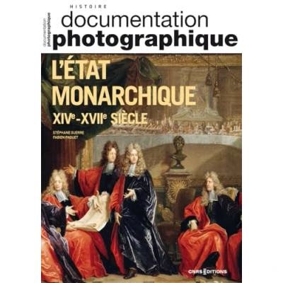 Image de L&#039;État monarchique XIVe XVIIe siècle Documentation photographique 2024 N 8158 (Revue)