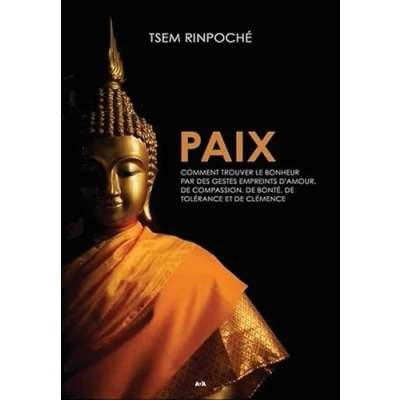 Image de Paix Comment trouver le bonheur par des gestes empreints d&#039;amour, de compassion, bonté, tolérance et clémence