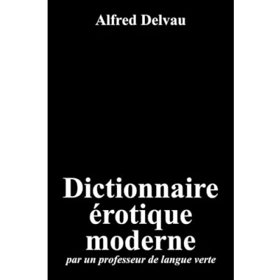 Image de Dictionnaire érotique moderne: par un professeur de langue verte