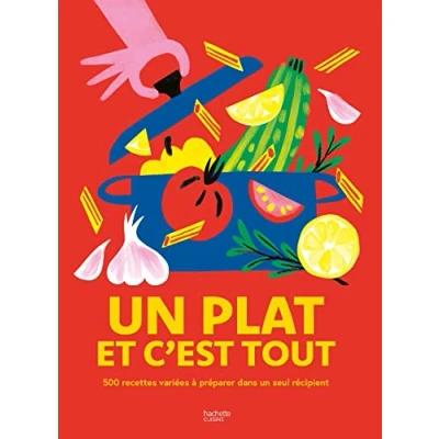 Image de un plat et c&#039;est tout: 500 recettes variées à préparer dans seul récipient ! Livre d’occasion Bon