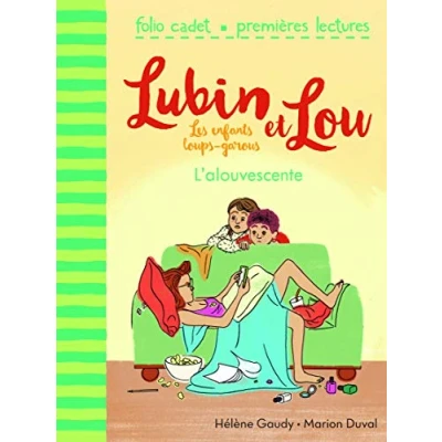 Image de Lubin et Lou, Tome 6 : L&#039;alouvescente FOLIO CADET PREMIERES LECTURES de à 9 ans