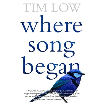 Image de Where Song Began: Australia&#039;s Birds And How They Changed TheWorld