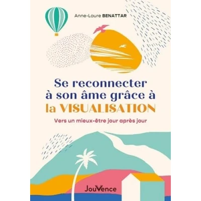 Image de Se reconnecter à son âme grâce la visualisation: Vers un mieux être jour après Livre d’occasion Correct