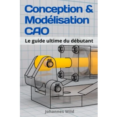 Image de Conception &amp; Modélisation CAO: Le guide ultime du débutant