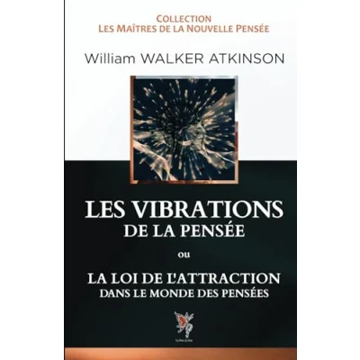 Image de LES VIBRATIONS de La PENSEE: ou Loi L&#039;attraction dans le monde des pensées