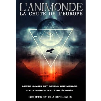 Image de L&#039;animonde : la chute de l&#039;Europe: L&#039;être humain est devenu une menace. Toute menace doit être éliminée.