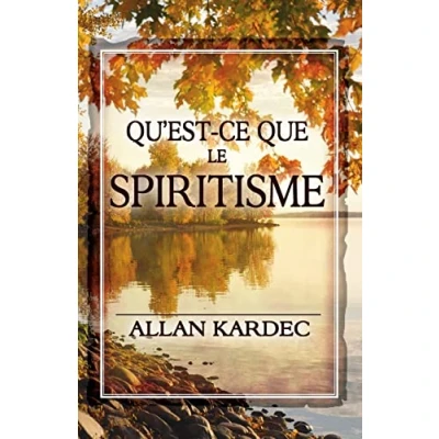 Image de Qu&#039;est ce que le Spiritisme: Introduction à la connaissance du monde invisible ou des esprits