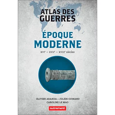 Image de Atlas des guerres à l&#039;époque moderne: XVIᵉ XVIIᵉ XVIIIᵉ siècles