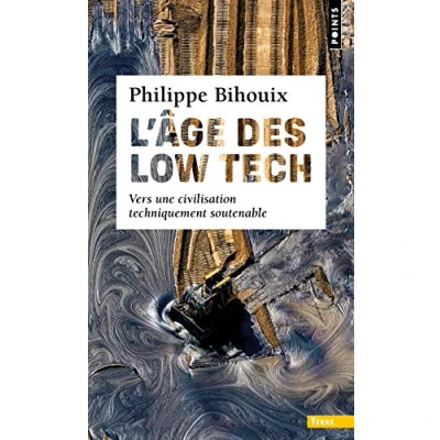 Image de L&#039;Âge des low tech ((postface inédite)): vers une civilisation techniquement soutenable Livre d’occasion Bon