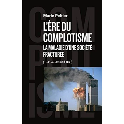 Image de L&#039;ère du complotisme La maladie d&#039;une société fracturée