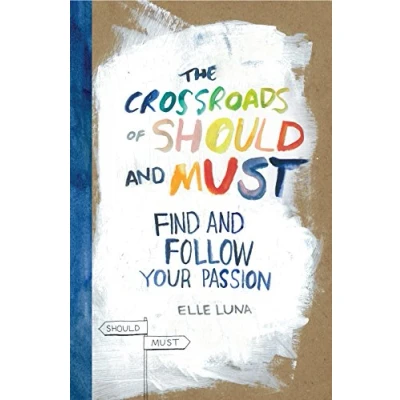 Image de Crossroads of Should and Must, The: Find Follow Your Passion: 1