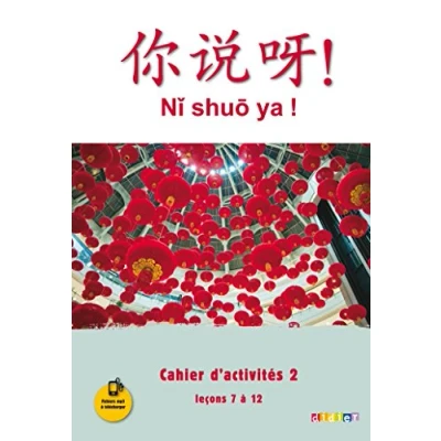 Image de Ni shuo ya ! niv. A1/A2 Cahier d&#039;activités 2 (leçons 7 à 12) version papier Livre d’occasion Correct
