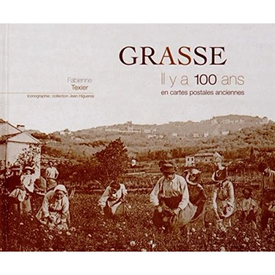 Image de Grasse : Il y a 100 ans en cartes postales anciennes