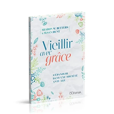 Image de Vieillir avec grâce: S&#039;épanouir dans une société anti âge