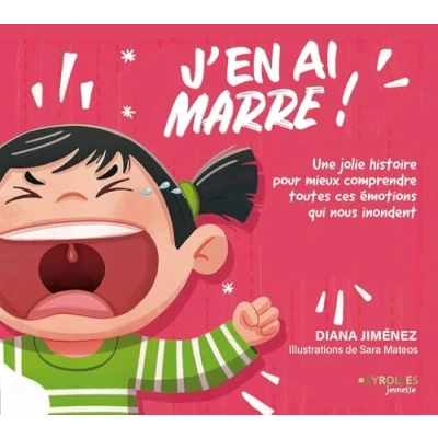 Image de J&#039;en ai marre !: Une jolie histoire pour mieux comprendre toutes ces émotions qui nous inondent