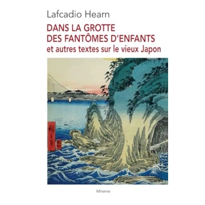 Image de Dans la grotte des fantômes d&#039;enfants et autres textes sur le vieux Japon