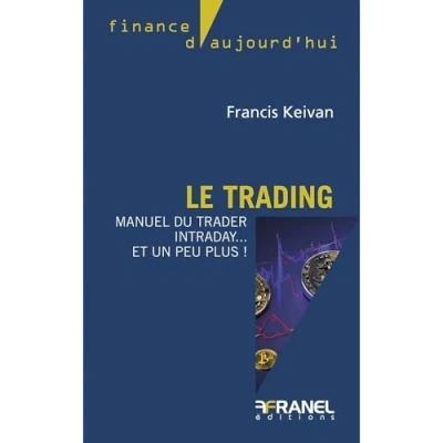 Image de Le trading: Manuel du trader intraday... et un peu plus !