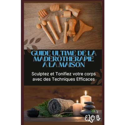 Image de Guide de Maderothérapie: Tous les secrets cet art pour le pratiquer à domicile