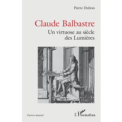 Image de Claude Balbastre Un virtuose aux siècles des Lumières (Broché)