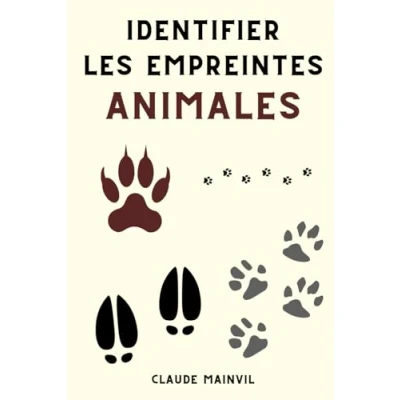 Image de Identifier les Empreintes Animales: Le petit Guide pour Reconnaître Traces des Animaux Sauvages