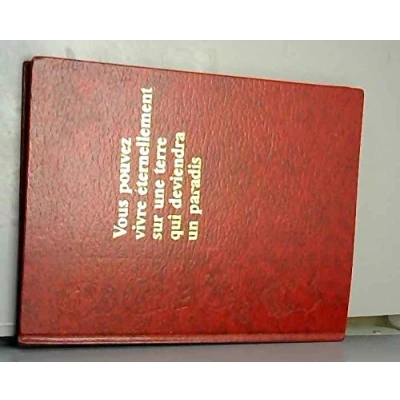 Image de Vous pouvez vivre éternellement sur une terre qui deviendra un paradis Livre d’occasion Correct