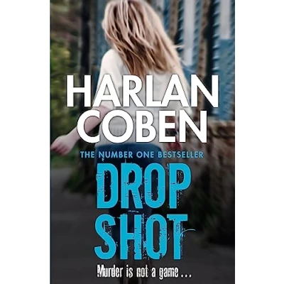 Image de Drop Shot: A gripping thriller from the #1 bestselling creator of hit Netflix show Fool Me Once