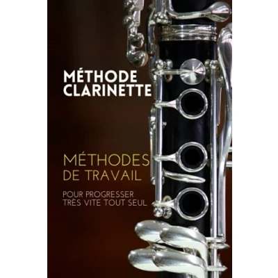 Image de Méthode clarinette: Méthodes de travail la clarinette pour progresser très vite tout seul