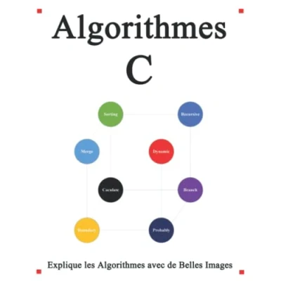 Image de algorithmes C: Explique les C avec de belles images Apprendre plus facilement et mieux