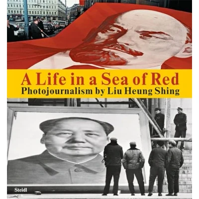 Image de Liu Heung Shing a Life in Sea of Red /anglais